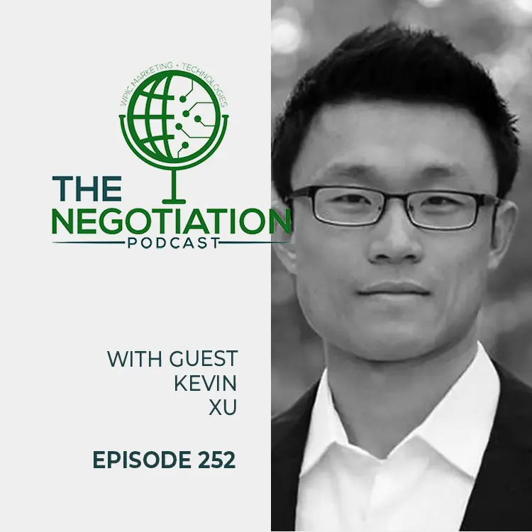 The Negotiation – Kevin Xu EP 252 The Negotiation - Kevin Xu EP 252